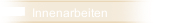 Innenarbeiten