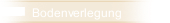 Bodenverlegung